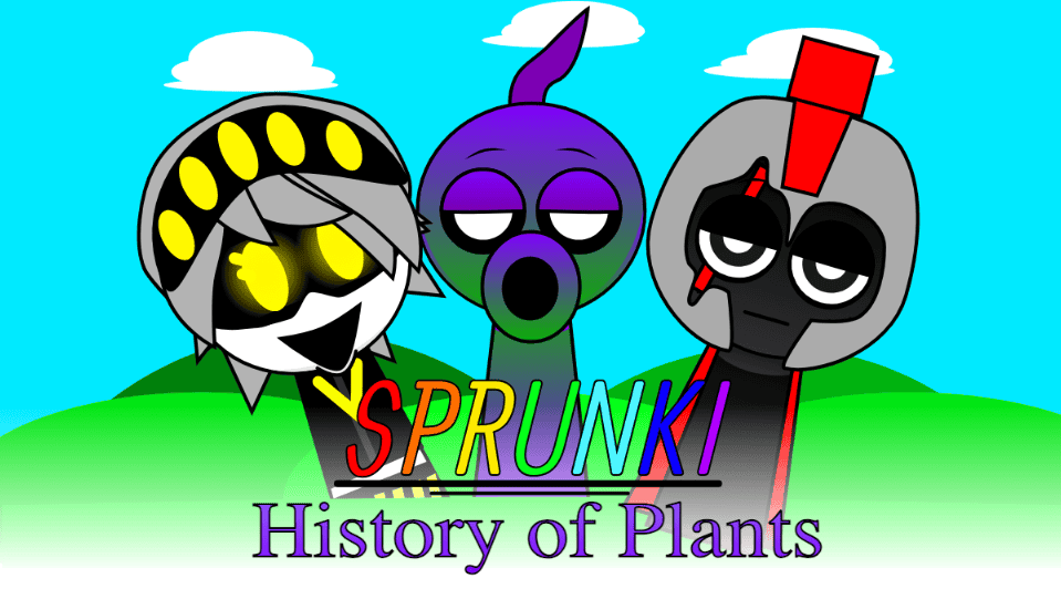 Sprunki: The History of Plants